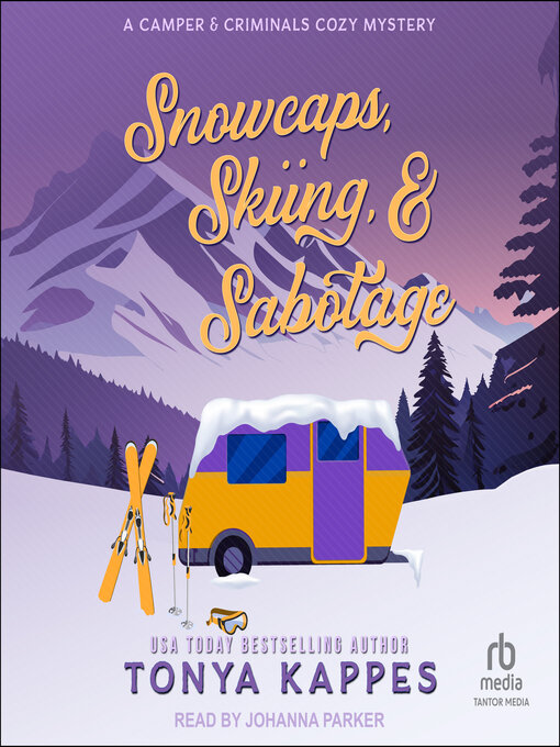 Title details for Snowcaps, Skiing, & Sabotage by Tonya Kappes - Wait list